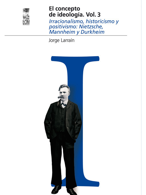 Cover image for El concepto de ideología Volumen 3. Irracionalismo, historicismo y positivismo